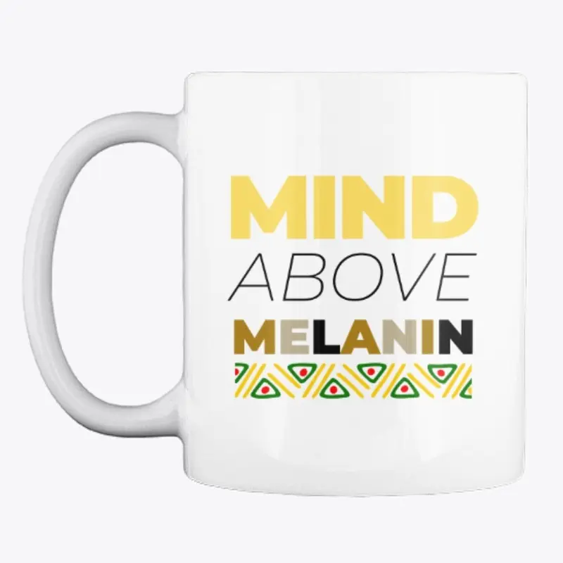 Mind Above Melanin - Blanc (White)