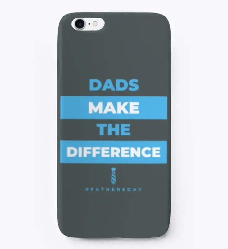 Dads Make the Difference - Father's Day