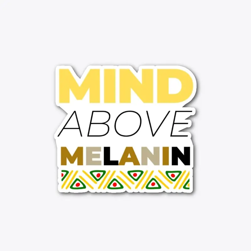 Mind Above Melanin - Blanc (White)