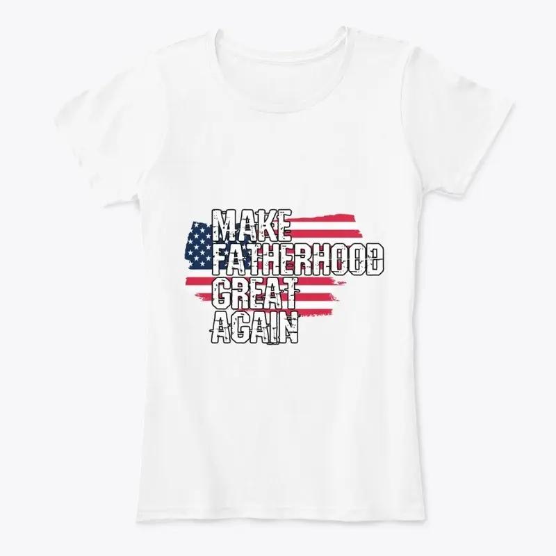 Make Fatherhood Great Again!